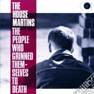 Housemartins (The) - The People Who Grinned Themselves To Death cd musicale di HOUSEMARTINS THE