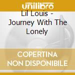 Lil Louis - Journey With The Lonely cd