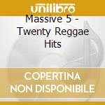 Massive 5 - Twenty Reggae Hits cd