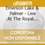 Emerson Lake & Palmer - Live At The Royal Albert Hall cd