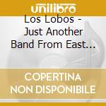 Los Lobos - Just Another Band From East L.A.-A Collection cd