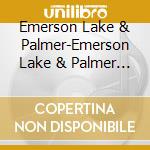 Emerson Lake & Palmer-Emerson Lake & Palmer (2 Cd) cd musicale di EMERSON LAKE & PALMER