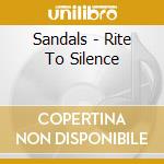 Sandals - Rite To Silence cd musicale di SANDALS