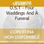 O.S.T - Four Weddings And A Funeral cd musicale di O.S.T