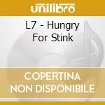 L7 - Hungry For Stink cd