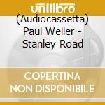 (Audiocassetta) Paul Weller - Stanley Road cd