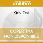 Kids Ost cd musicale di O.S.T.
