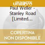 Paul Weller - Stanley Road [Limited Edition] cd