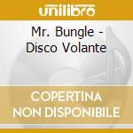 Mr. Bungle - Disco Volante cd musicale di MR. BUNGLE