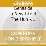 Genaside Ii-New Life 4 The Hun - Genaside Ii-New Life 4 The Hun cd musicale di Genaside Ii