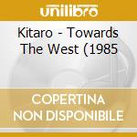 Kitaro - Towards The West (1985 cd