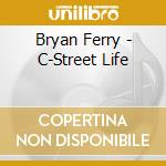 Bryan Ferry - C-Street Life cd
