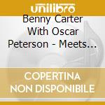 Benny Carter With Oscar Peterson - Meets Oscar Peterson cd
