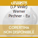 (LP Vinile) Werner Pirchner - Eu lp vinile di Werner Pirchner