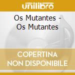 Os Mutantes - Os Mutantes cd
