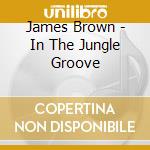 James Brown - In The Jungle Groove cd