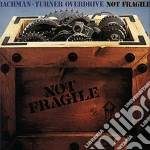 Bachman-Turner Overdrive - Not Fragile cd