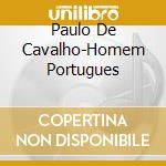 Paulo De Cavalho-Homem Portugues cd