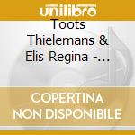 Toots Thielemans & Elis Regina - Aquarela Do Brasil cd musicale di Thielemans/regina