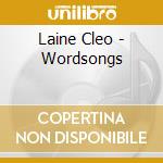 Laine Cleo - Wordsongs cd musicale di Laine Cleo