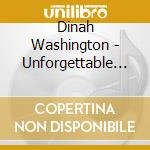 Dinah Washington - Unforgettable Dinah cd musicale di Dinah Washington