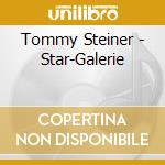 Tommy Steiner - Star-Galerie cd musicale di Tommy Steiner