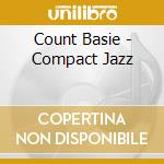 Count Basie - Compact Jazz cd musicale di Count Basie