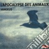 Vangelis - L'Apocalypse Des Animaux cd