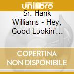 Sr. Hank Williams - Hey, Good Lookin' (December 1950  July 1951) cd