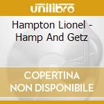 Hampton Lionel - Hamp And Getz