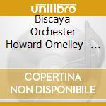 Biscaya Orchester Howard Omelley - Biscaya cd musicale di Biscaya Orchester Howard Omelley