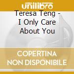 Teresa Teng - I Only Care About You cd