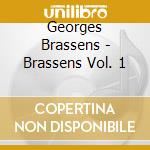 Georges Brassens - Brassens Vol. 1 cd musicale di Georges Brassens