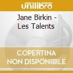 Jane Birkin - Les Talents cd musicale di Jane Birkin
