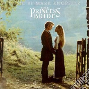 Mark Knopfler - The Princess Bride cd musicale di O.S.T.
