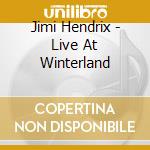 Jimi Hendrix - Live At Winterland cd musicale di Jimi Hendrix