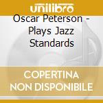 Oscar Peterson - Plays Jazz Standards cd