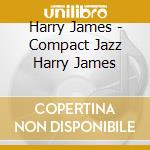 Harry James - Compact Jazz Harry James cd