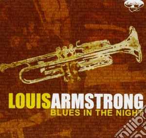 Louis Armstrong - Blues In The Night cd musicale di Louis Armstrong
