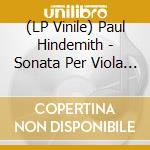 (LP Vinile) Paul Hindemith - Sonata Per Viola E Piano (3 Lp) vinile