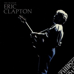 Eric Clapton - The Cream Of cd musicale di Clapton, Eric