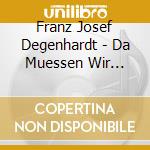 Franz Josef Degenhardt - Da Muessen Wir Durch cd
