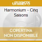 Harmonium - Cinq Saisons cd