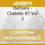 Barbara - Chatelet 87 Vol 2 cd