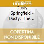 Dusty Springfield - Dusty: The Silver Collection cd musicale di Dusty Springfield
