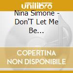 Nina Simone - Don'T Let Me Be Misunderstood cd