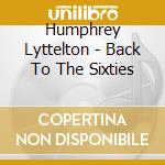 Humphrey Lyttelton - Back To The Sixties cd