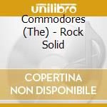 Commodores (The) - Rock Solid cd
