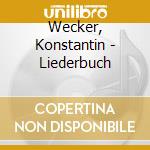 Wecker, Konstantin - Liederbuch cd musicale di Wecker, Konstantin