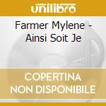 Farmer Mylene - Ainsi Soit Je cd musicale di FARMER MYLENE